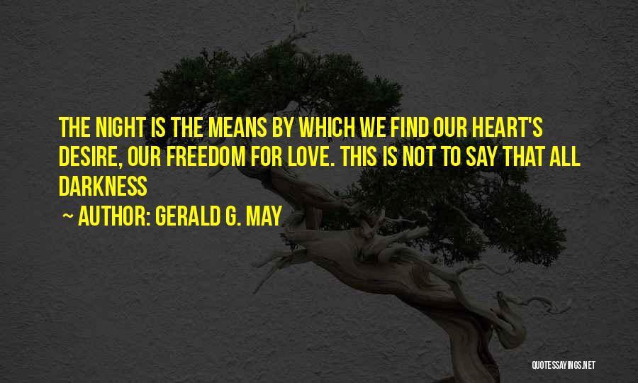 Gerald G. May Quotes 2079984