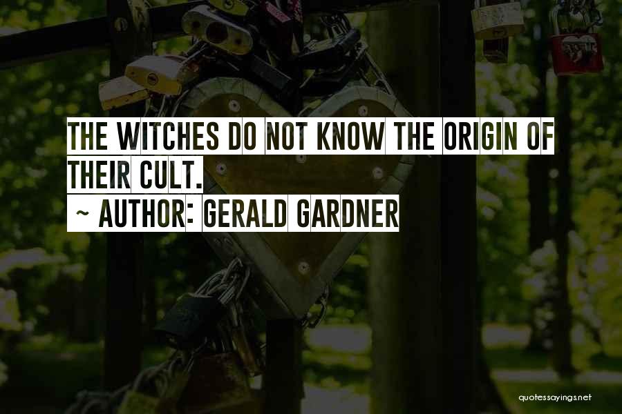 Gerald Gardner Quotes 670420