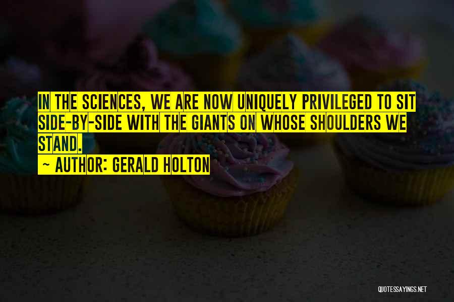 Gerald Holton Quotes 1590642