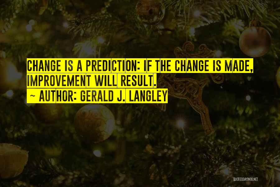 Gerald J. Langley Quotes 919668