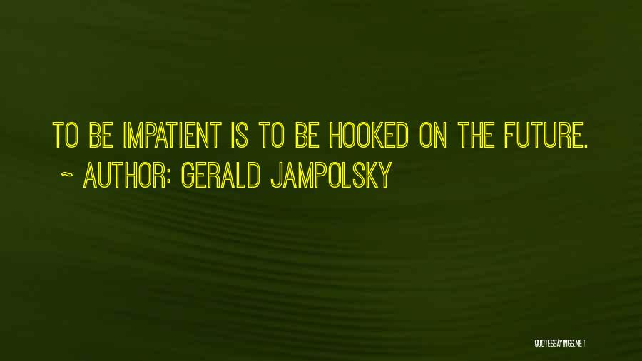 Gerald Jampolsky Quotes 1168463