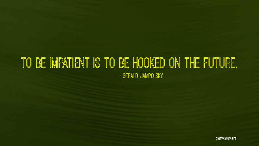 Gerald Jampolsky Quotes 1168463