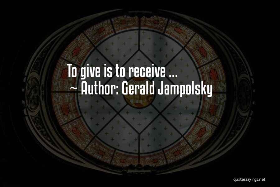 Gerald Jampolsky Quotes 1294468