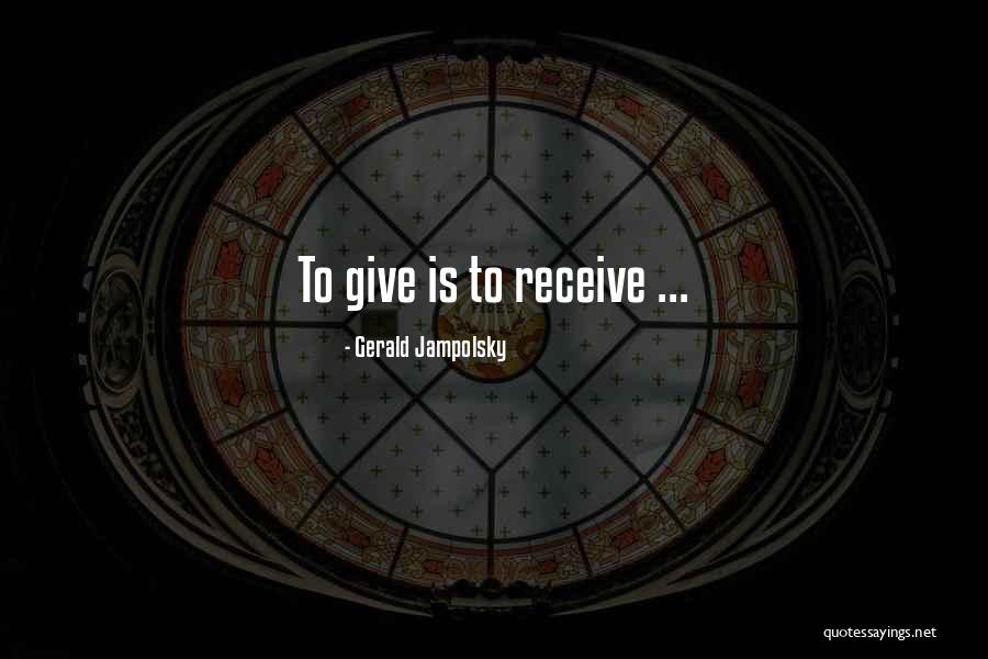 Gerald Jampolsky Quotes 1294468 Gerald Jampolsky Quotes 1294468
