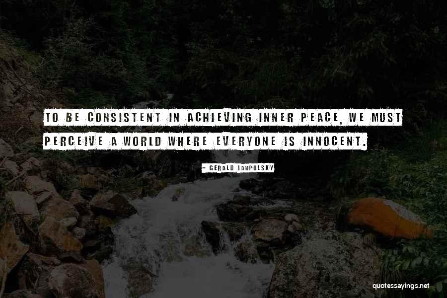 Gerald Jampolsky Quotes 595826 Gerald Jampolsky Quotes 595826