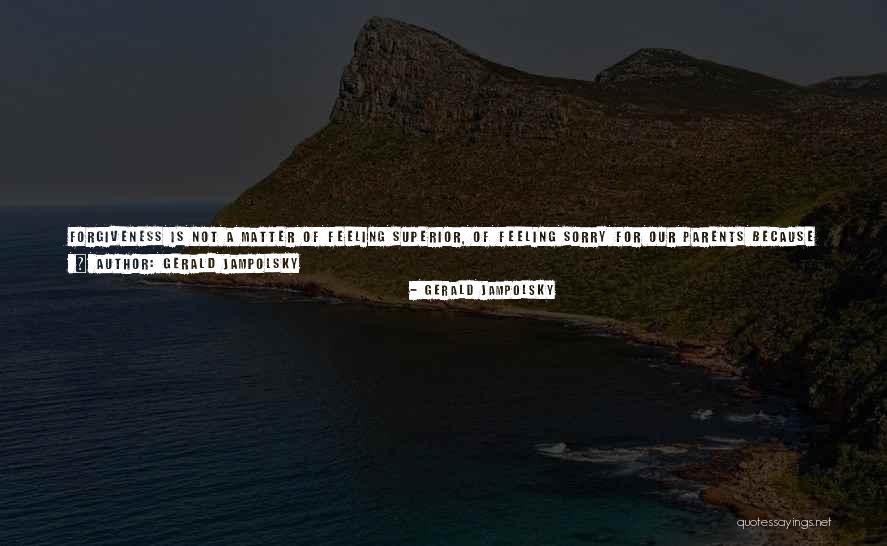 Gerald Jampolsky Quotes 752994 Gerald Jampolsky Quotes 752994