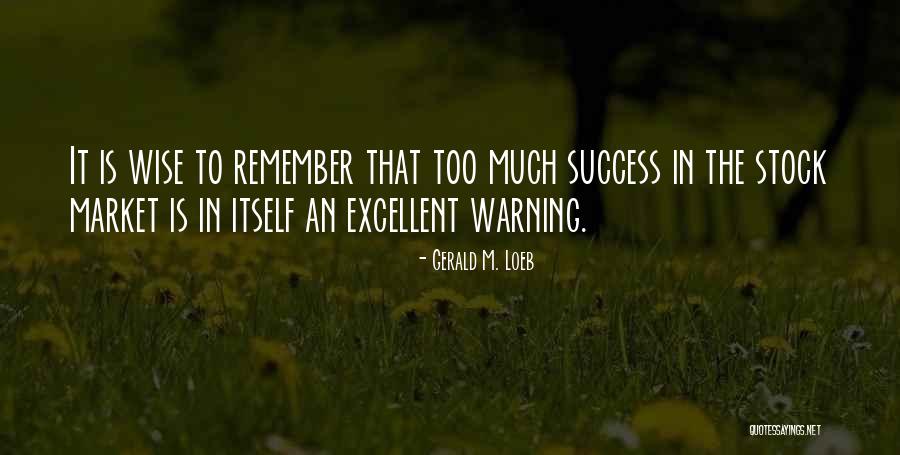Gerald M. Loeb Quotes 2221125 Gerald M. Loeb Quotes 2221125