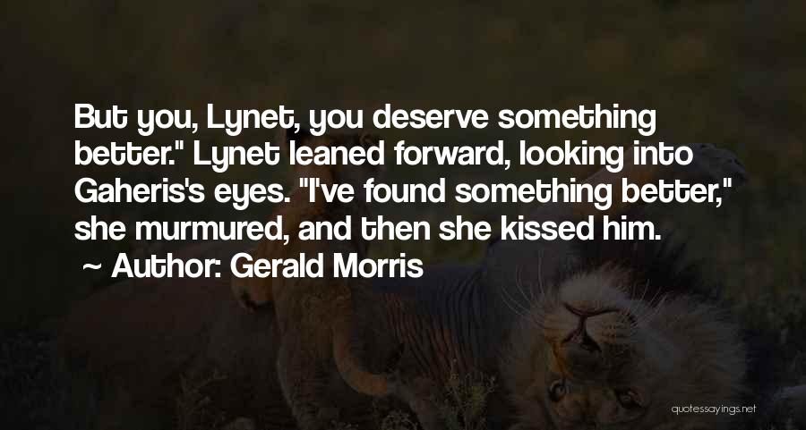 Gerald Morris Quotes 1176964