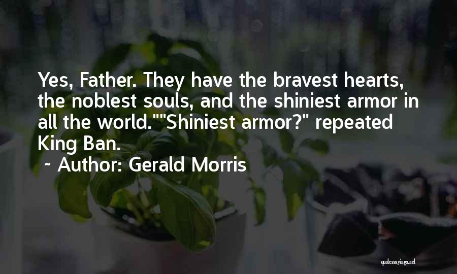 Gerald Morris Quotes 1682714