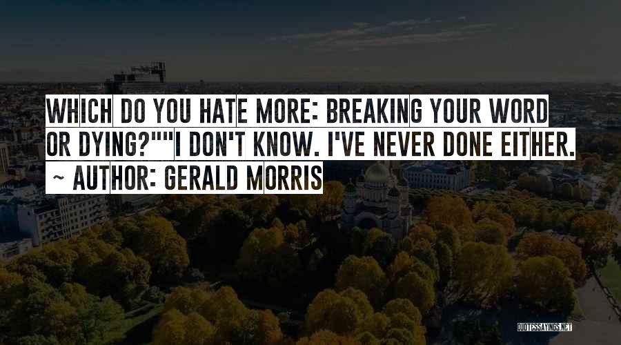 Gerald Morris Quotes 1794604