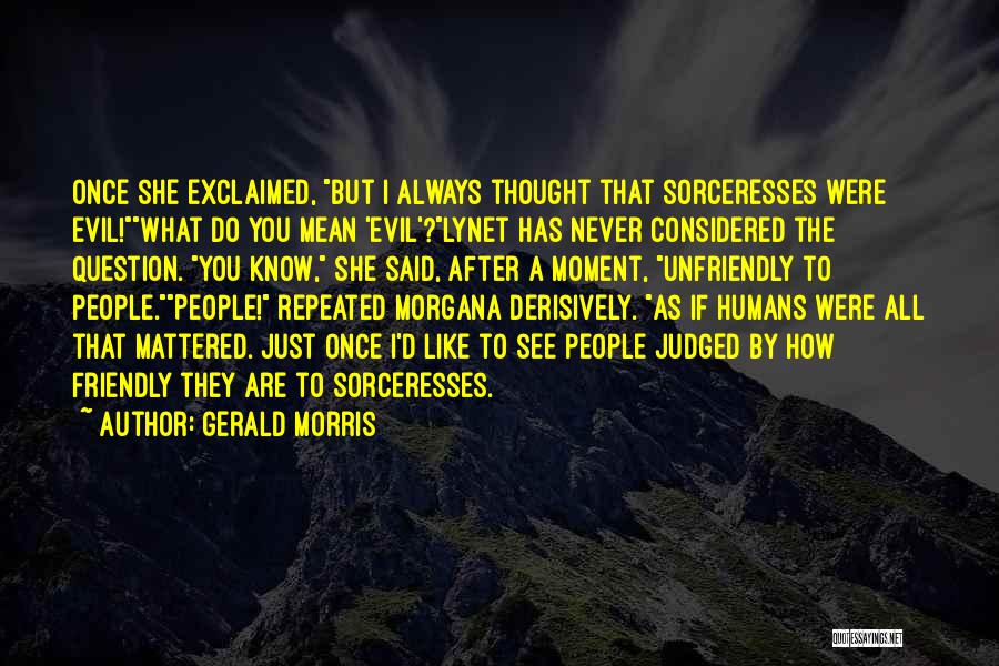 Gerald Morris Quotes 1942871