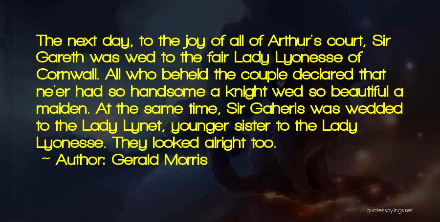 Gerald Morris Quotes 1982405