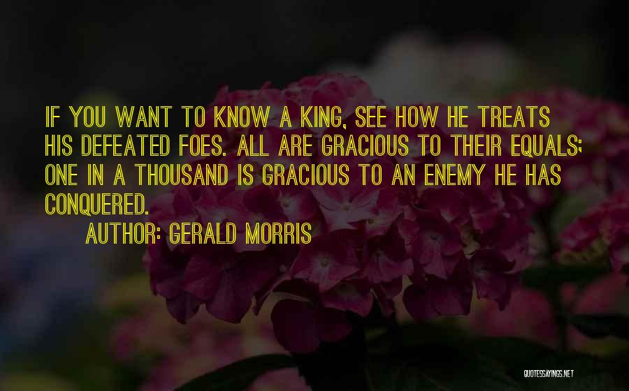 Gerald Morris Quotes 2182345