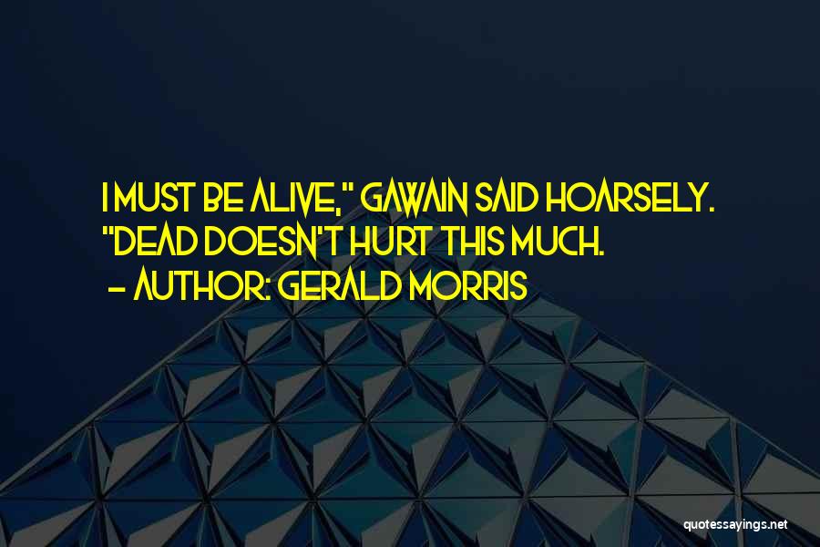 Gerald Morris Quotes 2192001