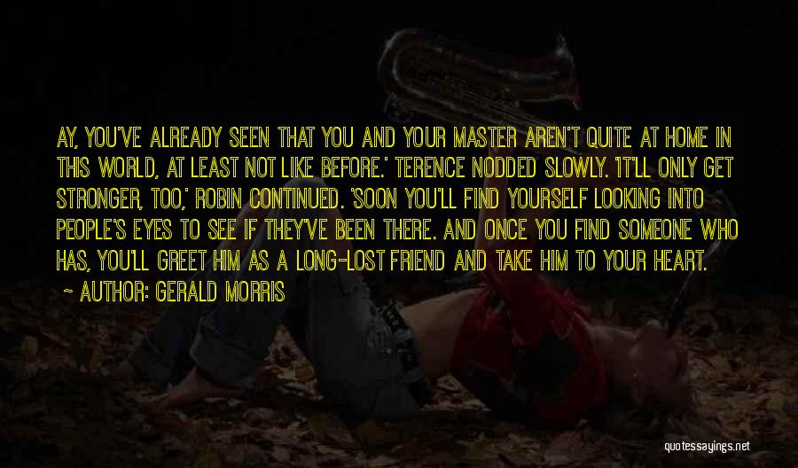 Gerald Morris Quotes 2231159