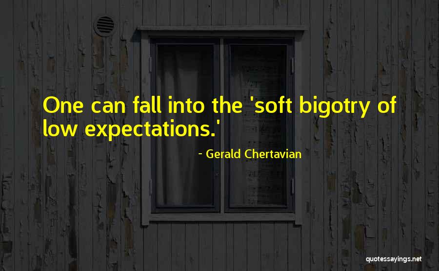 Gerald O'hara Quotes By Gerald Chertavian