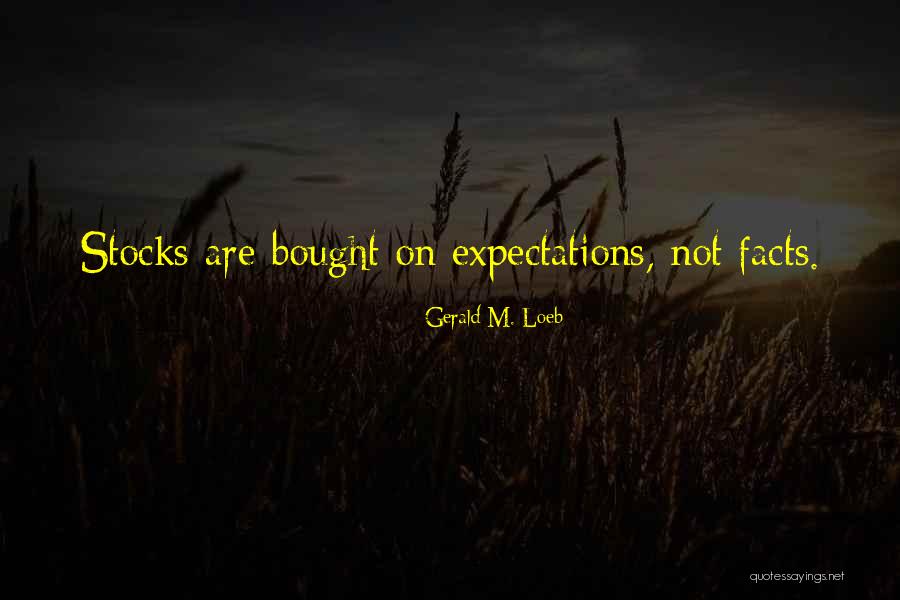 Gerald O'hara Quotes By Gerald M. Loeb