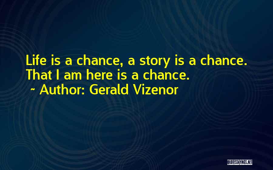Gerald Vizenor Quotes 1504496