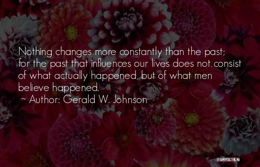 Gerald W. Johnson Quotes 1016476