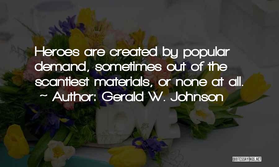 Gerald W. Johnson Quotes 225578