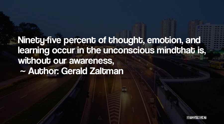 Gerald Zaltman Quotes 604971