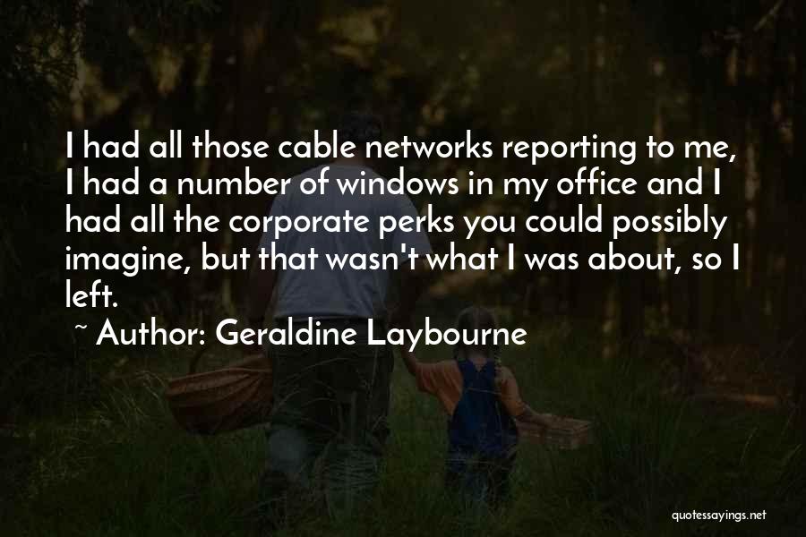 Geraldine Laybourne Quotes 223136