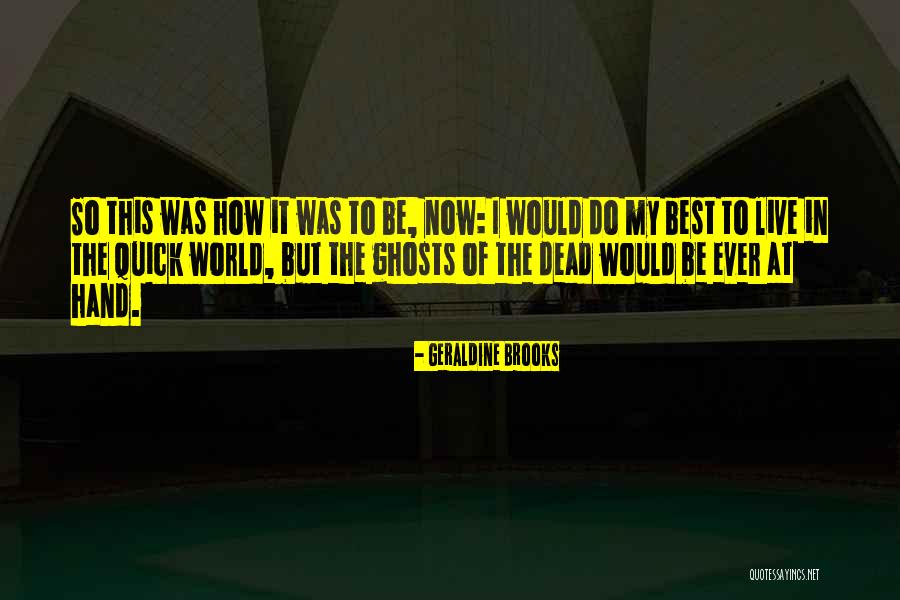 Geraldine Quotes By Geraldine Brooks