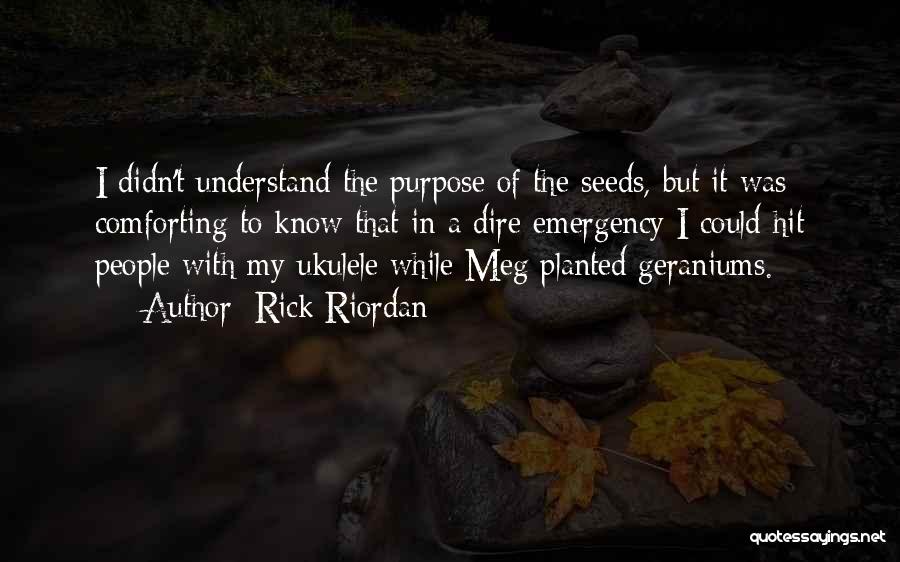 Geraniums Quotes By Rick Riordan