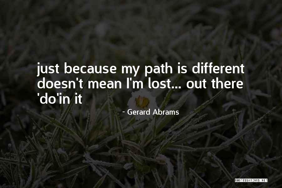 Gerard Abrams Quotes 417084