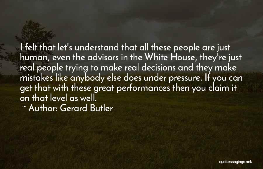 Gerard Butler Quotes 1065842