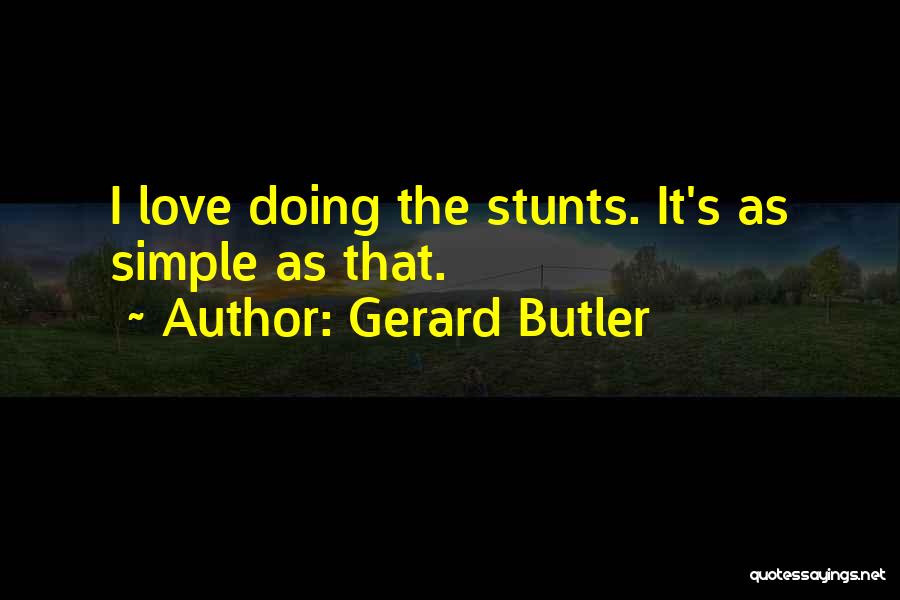 Gerard Butler Quotes 1130393