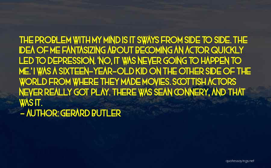 Gerard Butler Quotes 1160813