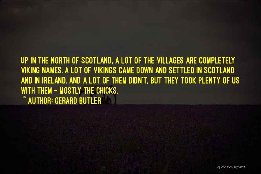 Gerard Butler Quotes 1245149