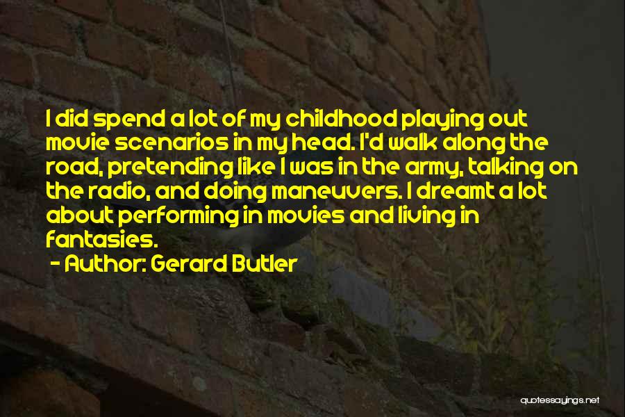 Gerard Butler Quotes 1359243