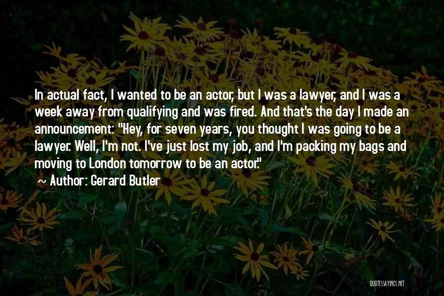 Gerard Butler Quotes 1526868