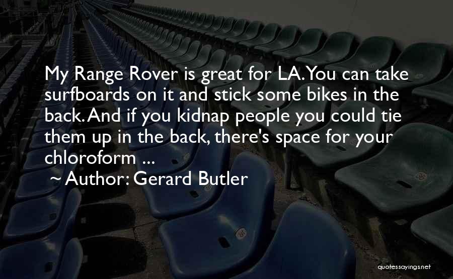 Gerard Butler Quotes 1988464