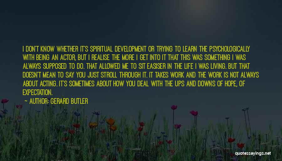 Gerard Butler Quotes 2050787
