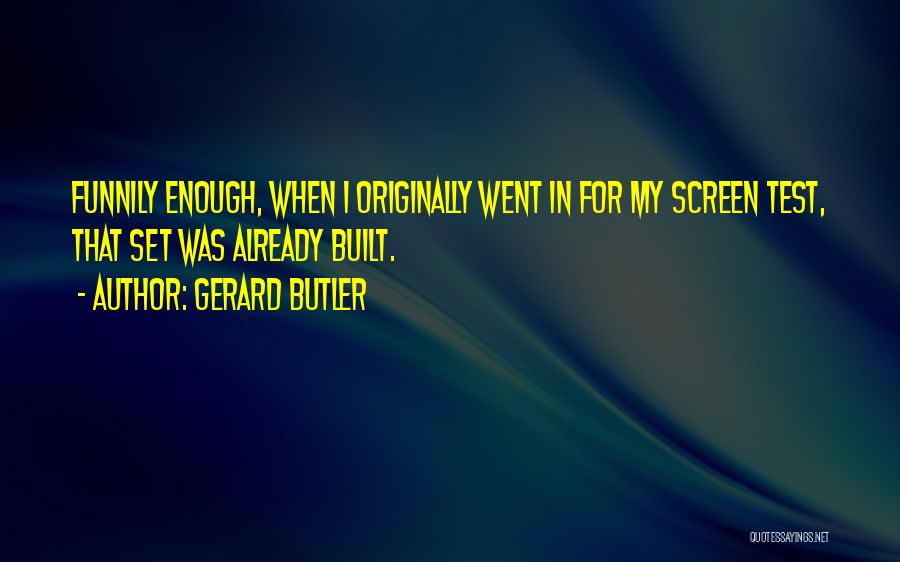 Gerard Butler Quotes 309291