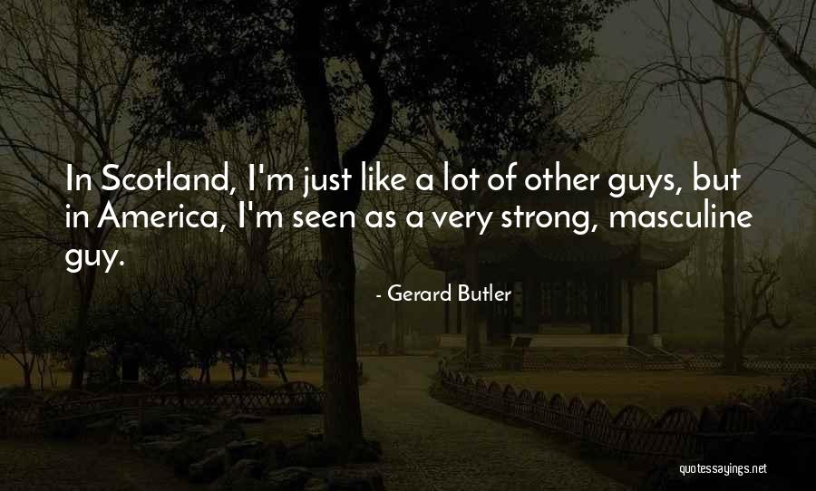 Gerard Butler Quotes 315140