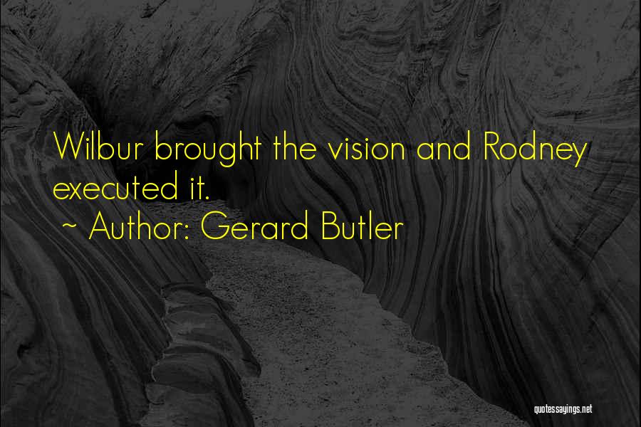 Gerard Butler Quotes 318555