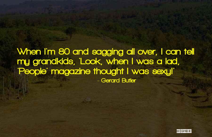 Gerard Butler Quotes 370247