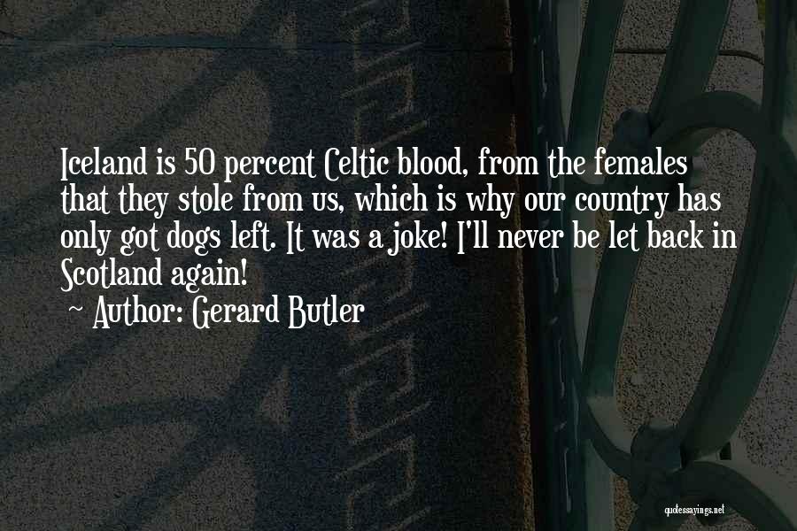 Gerard Butler Quotes 392320