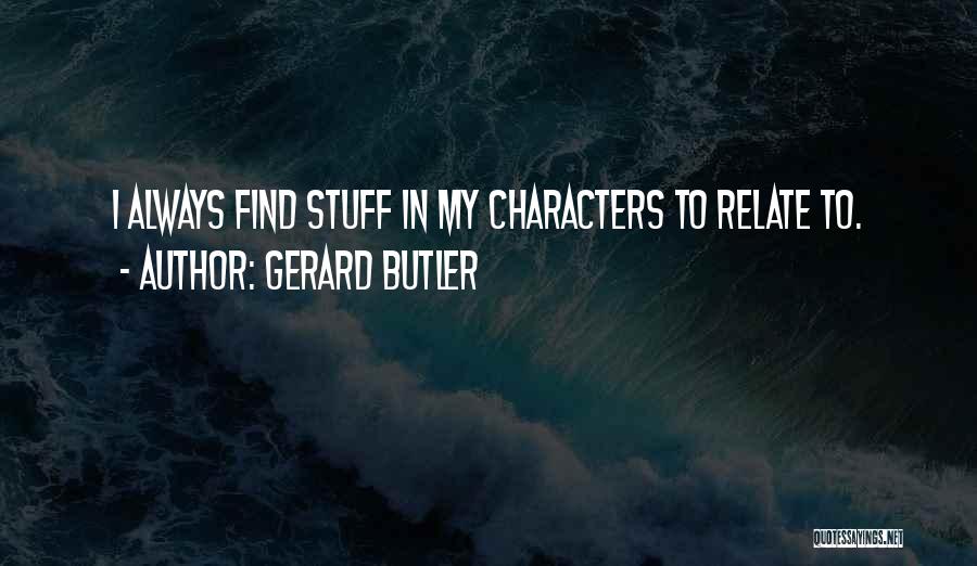 Gerard Butler Quotes 446772