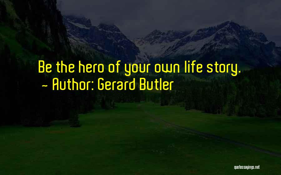 Gerard Butler Quotes 892385