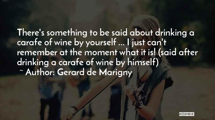 Gerard De Marigny Quotes 1328861