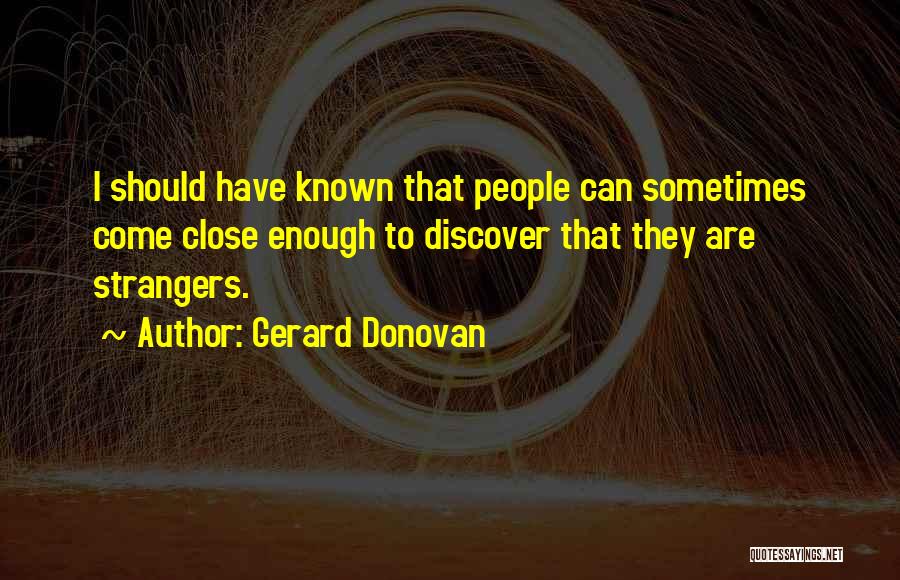 Gerard Donovan Quotes 1103184