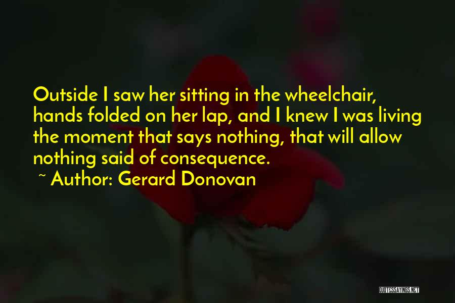 Gerard Donovan Quotes 1954026