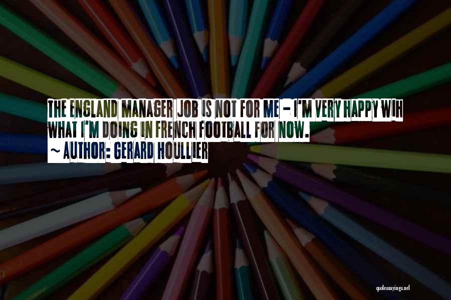 Gerard Houllier Quotes 1172972