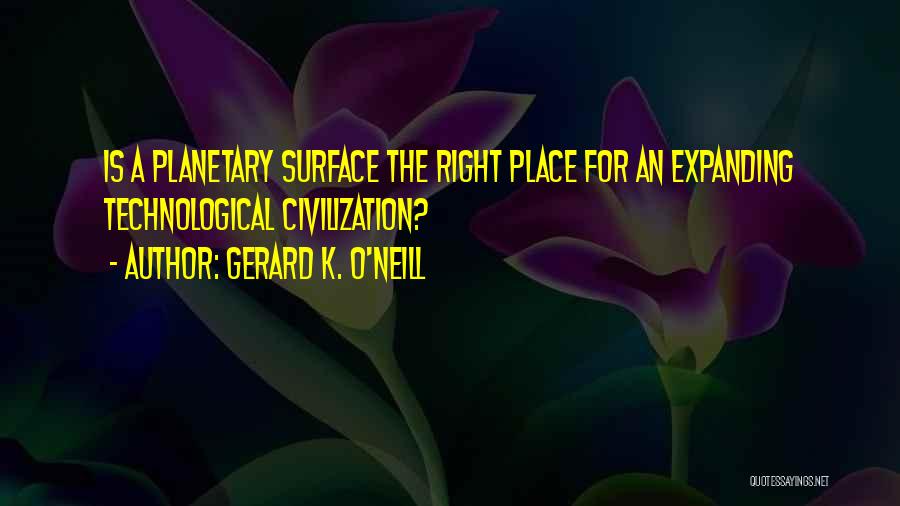 Gerard K. O'Neill Quotes 1373097