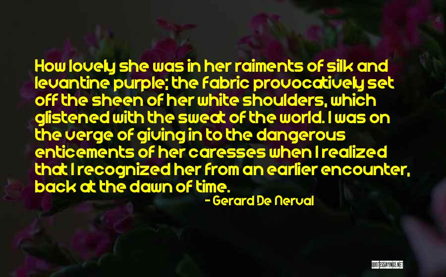 Gerard Nerval Quotes By Gerard De Nerval Gerard Nerval Quotes By Gerard De Nerval